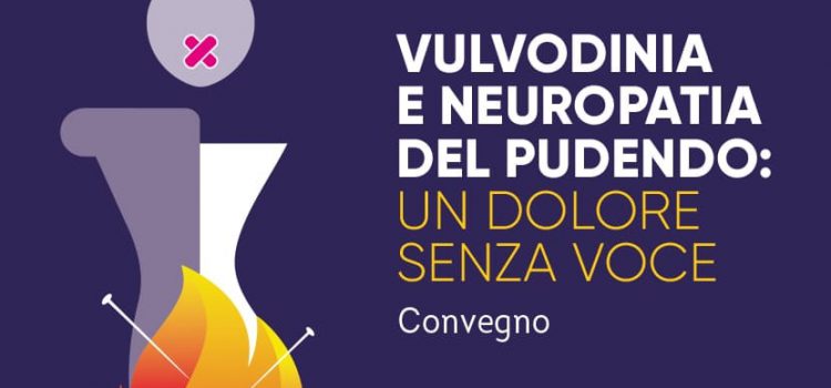 12 Novembre 2021: Convegno VULVODINIA E NEUROPATIA DEL PUDENDO: UN DOLORE SENZA VOCE