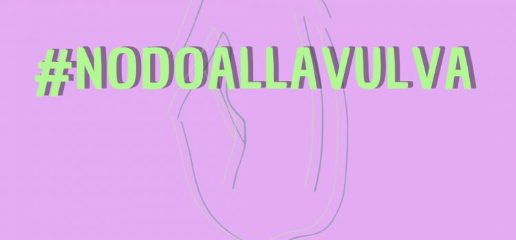 22 Aprile 2022: #nodoallavulva tutti i Venerdì sui nostri social!