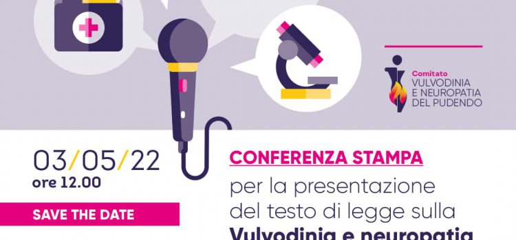 3 Maggio 2022: Conferenza stampa a Roma per la presentazione della proposta di legge sulla vulvodinia e neuropatia del pudendo